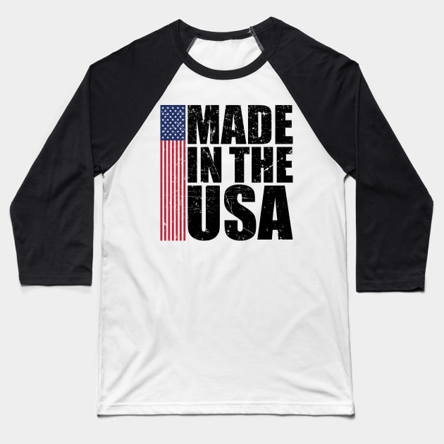 Made In The USA Perfect 4th of July Patriotic Gift Baseball T-Shirt by crony713